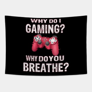 Why Do I Gaming Why Do You Breathe? Gambler Tapestry