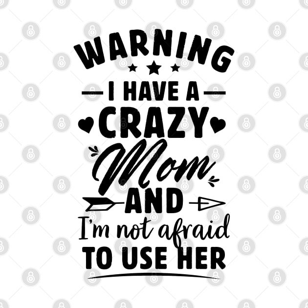 warning i have a crazy grandma and i’m not afraid to use her by Moe99