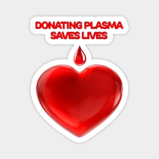 Donating Plasma Saves Lives Magnet