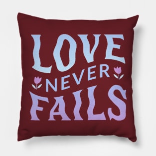 Love never fails Pillow