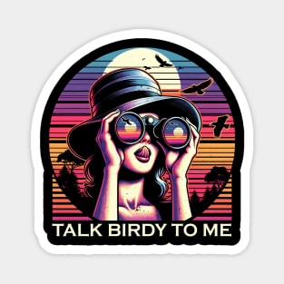 Talk Birdy To Me Magnet