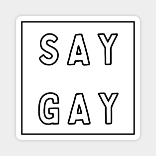 Say Gay White Square Magnet