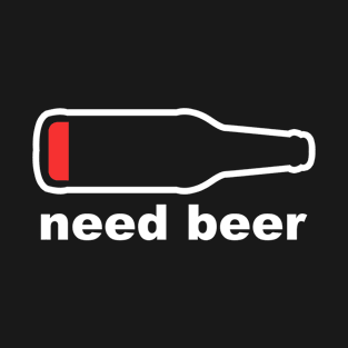 I Need Beer T-Shirt