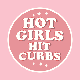 Hot Girls Hit Curbs Funny T-Shirt