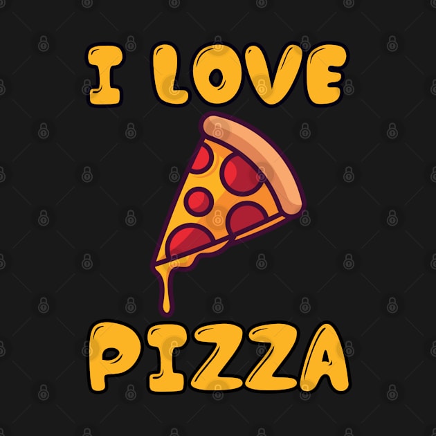 I love pizza by  Memosh Everything 