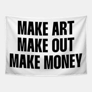 Make art make out quote Tapestry