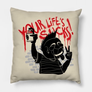 Your Life's Sucks! Pillow