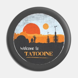 Welcome to Tatooine Pin