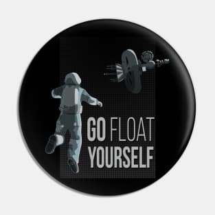 Go Float Yourself Pin