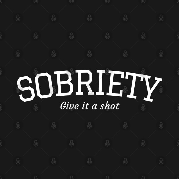 Sobriety, Give It A Shot by SOS@ddicted