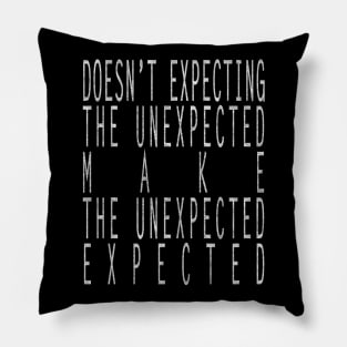 Make the Unexpected Expected Pillow
