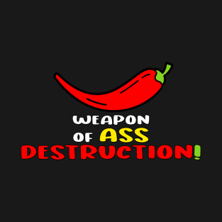 Weapon of Ass Destruction! T-Shirt