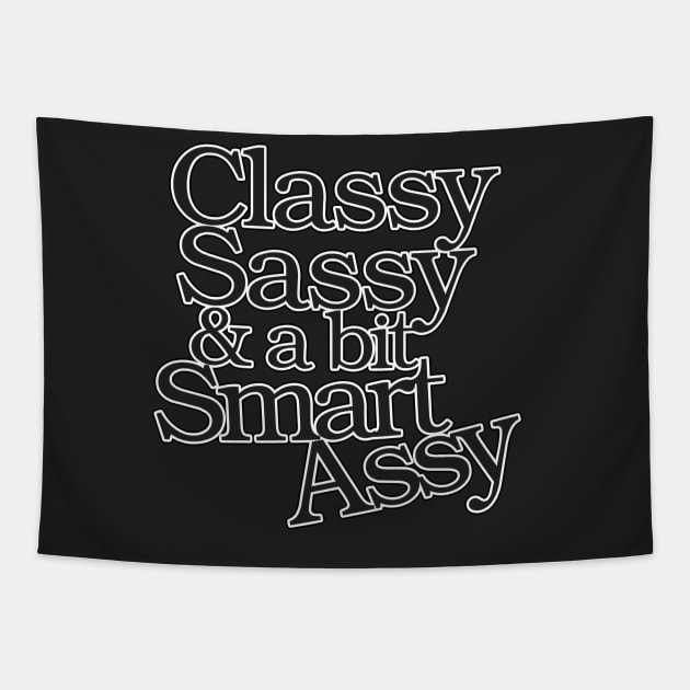 Classy Sassy and a bit Smart Assy Tapestry by bubbsnugg