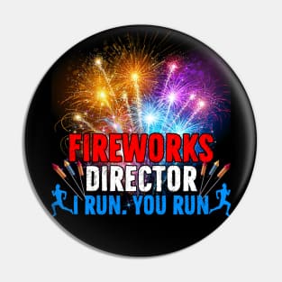 Great Fireworks Director If I Run You Run Funny present Pin