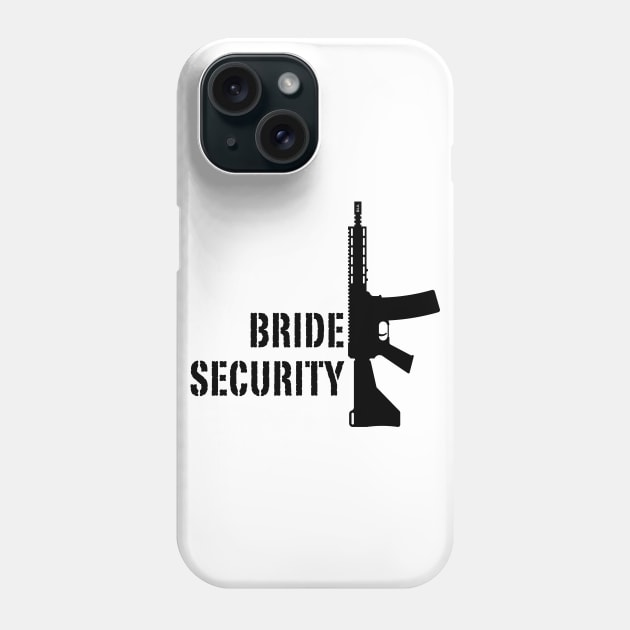 Bride Security (Bachelorette Party / Hen Night / Rifle / Black) Phone Case by MrFaulbaum