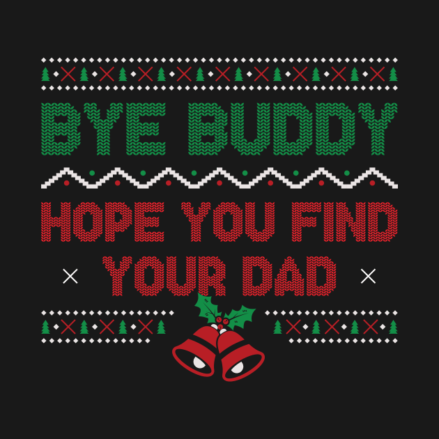 Bye Buddy Hope You Find Your Dad by boldifieder