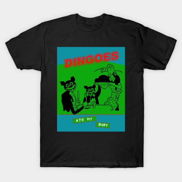 Buffy Dingoes Ate My Baby T-Shirt Buffy Dingoes Ate My Baby T-Shirt