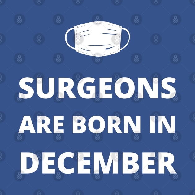 Surgeons are born in December by InspiredCreative