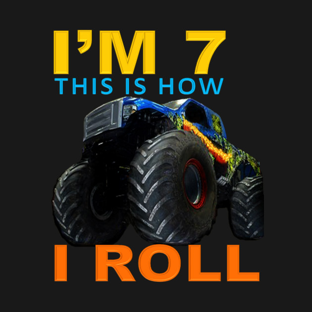 I'm 7 This Is How I Roll Kids Monster Truck 7th Birthday funny gift by Jozka