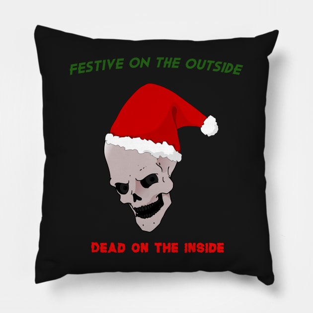 Festive On The Outside Dead On the Inside Pillow by Nickym30