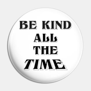 Be Kind,Choose Kindeness positive energy Pin