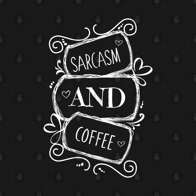 Sarcasm and Coffee by Timeforplay