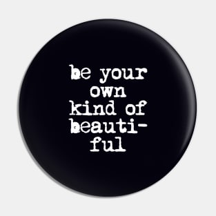 Be Your Own Kind of Beautiful by The Motivated Type in black and white Pin