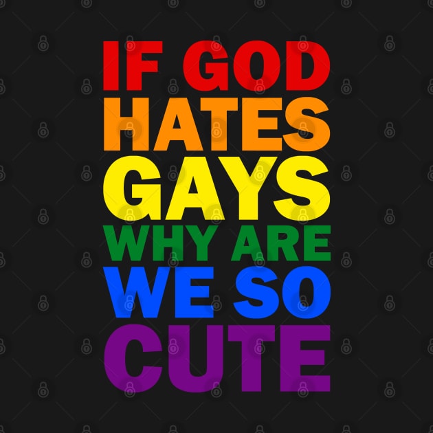 If god hates gays why are we so cute by valentinahramov