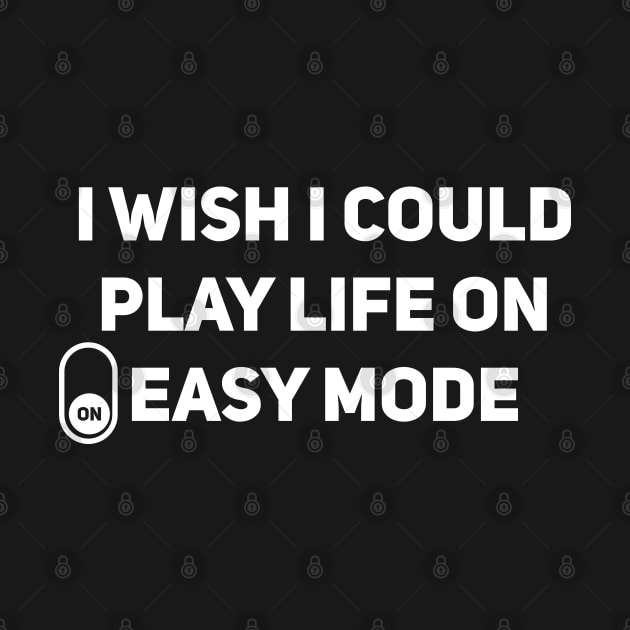 I wish I could play life on easy mode by Aloenalone
