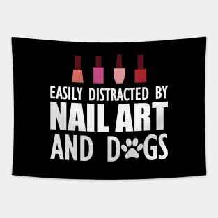 Nail Artist - Easily distracted by nail art and dogs Tapestry