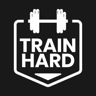 Train Hard T-Shirt