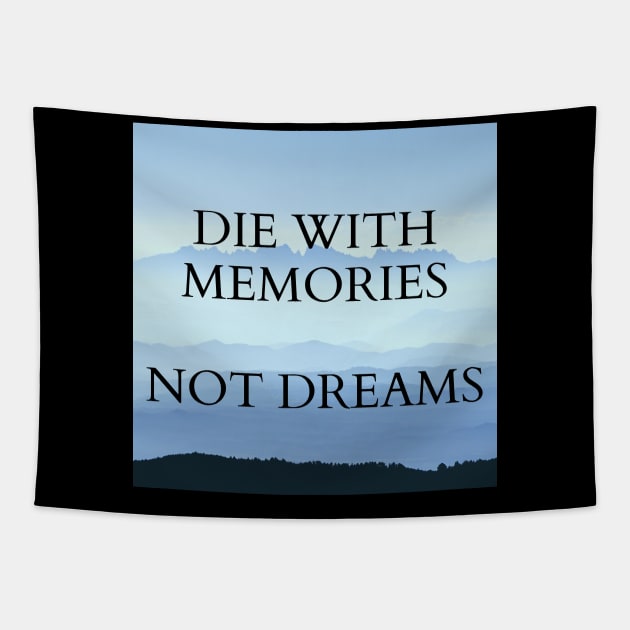 DIE WITH MEMORIES Tapestry by WORDS MEAN POWER