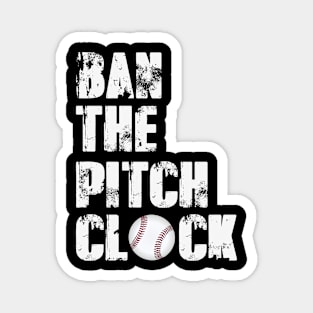 Ban The Pitch Clock Baseball Magnet