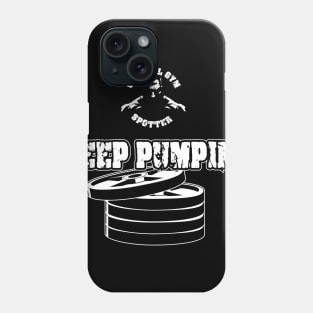 Gym spotter Keep Pumping Phone Case