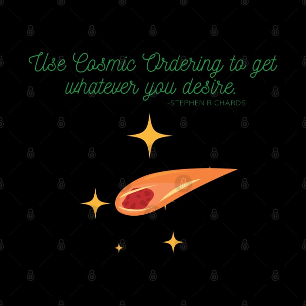 Use cosmic ordering to get whatever you desire by Rechtop