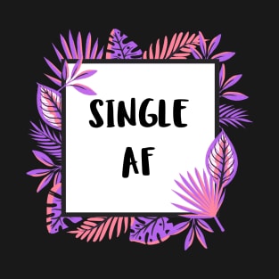 Single AF - Flowers T-Shirt