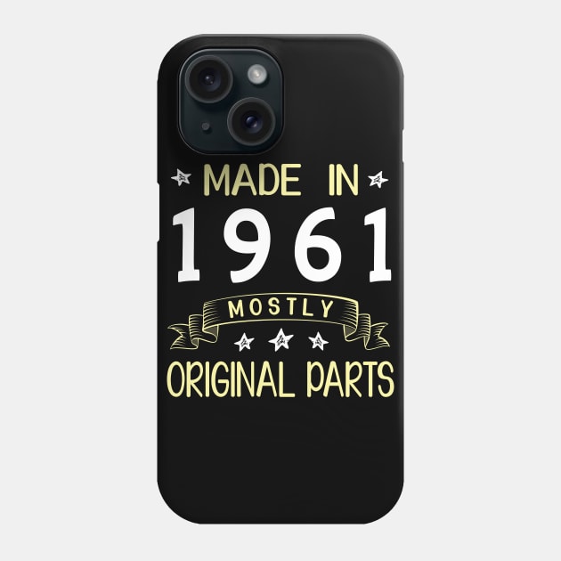 Happy Birthday 59 Years Old To Me Dad Mom Papa Nana Husband Wife Made In 1961 Mostly Original Parts Phone Case by bakhanh123