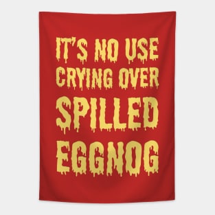 It's no use crying over spilled eggnog Tapestry