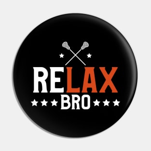 Funny ReLAX Bro Funny Lacrosse Pun Player & Coach Pin