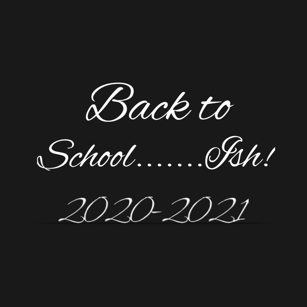 Back To School ....ish! 2020-2021 by Rubystor