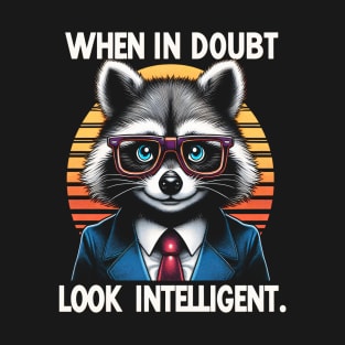 When in doubt look intelligent T-Shirt