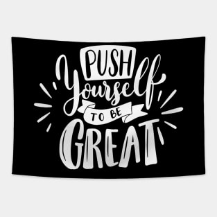 push yourself to be great - motvational quotes Tapestry