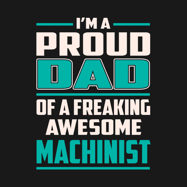 Proud DAD Machinist by Rento