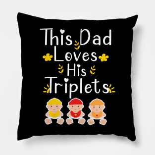 This Dad Loves his Triplets Pillow