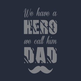my hero dad T-Shirt