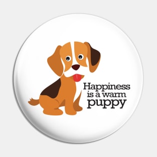Happiness is a warm puppy Pin