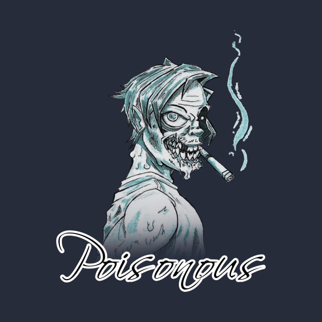 Poisonous | Remember Smoking Kills by PowerSurgeX1