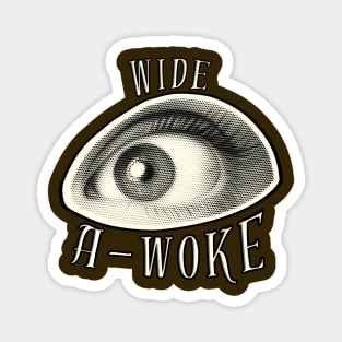 Wide A-Woke Magnet