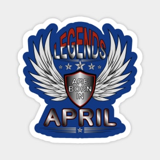 Legends Are Born In April Magnet
