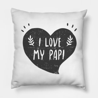 I love my papi - Quiero a mi papi Pillow